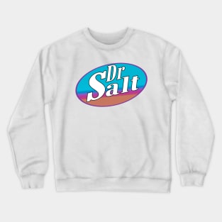 Dr Salt (Soda Logo) 80's Edition (parody) (funny) Crewneck Sweatshirt